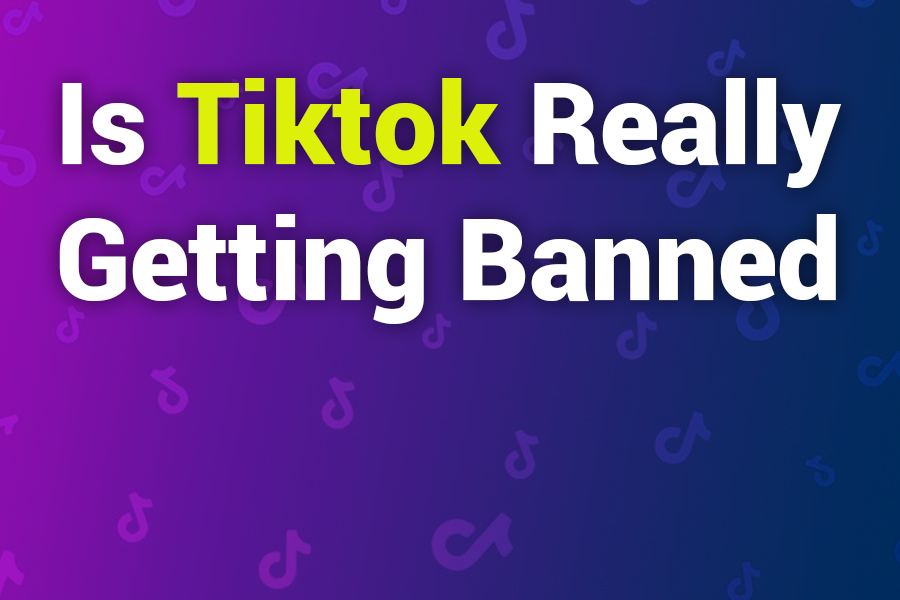 Is TikTok Really Getting Banned? Everything You Need to Know